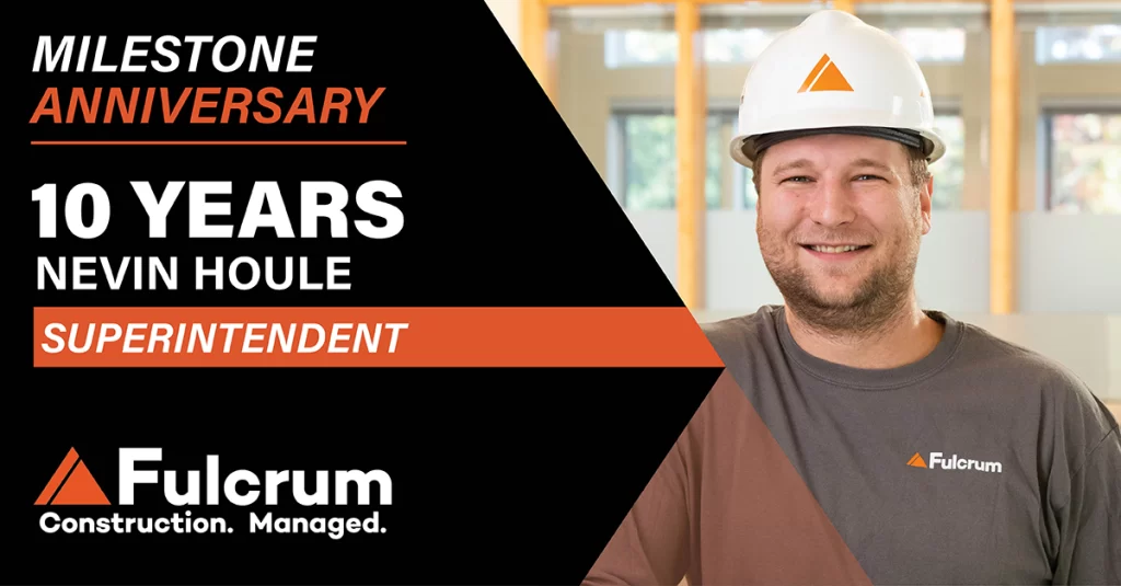 Nevin Houle celebrates 10 years with Fulcrum Associates, a New Hampshire construction management company.