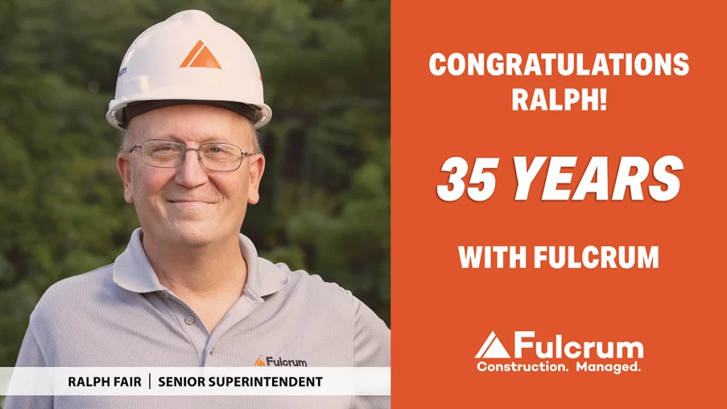 Ralph Fair, Senior Superintendent at Fulcrum Associates, celebrates 35 years of service with the New Hampshire construction management company.